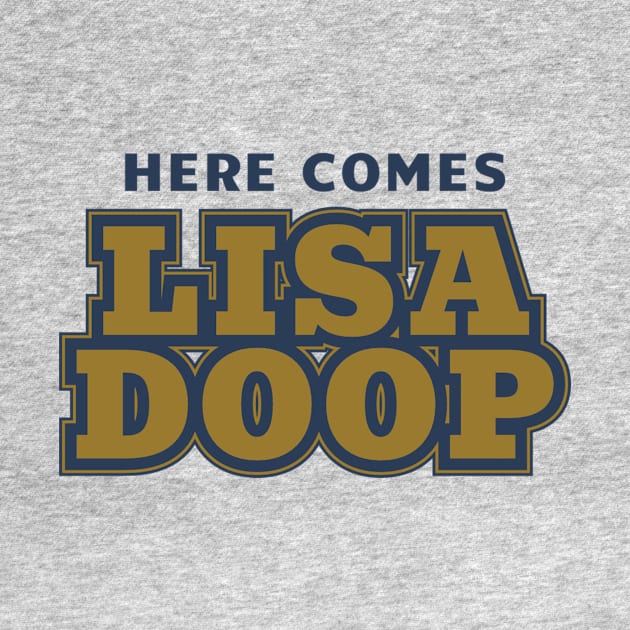 Here Comes Lisa Doop by Pitch Drop Store
